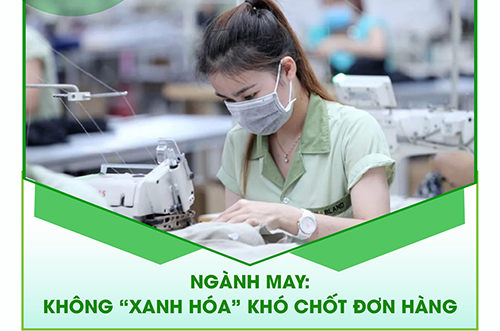 NGÀNH MAY: KHÔNG “XANH HÓA” KHÓ CHỐT ĐƠN HÀNG