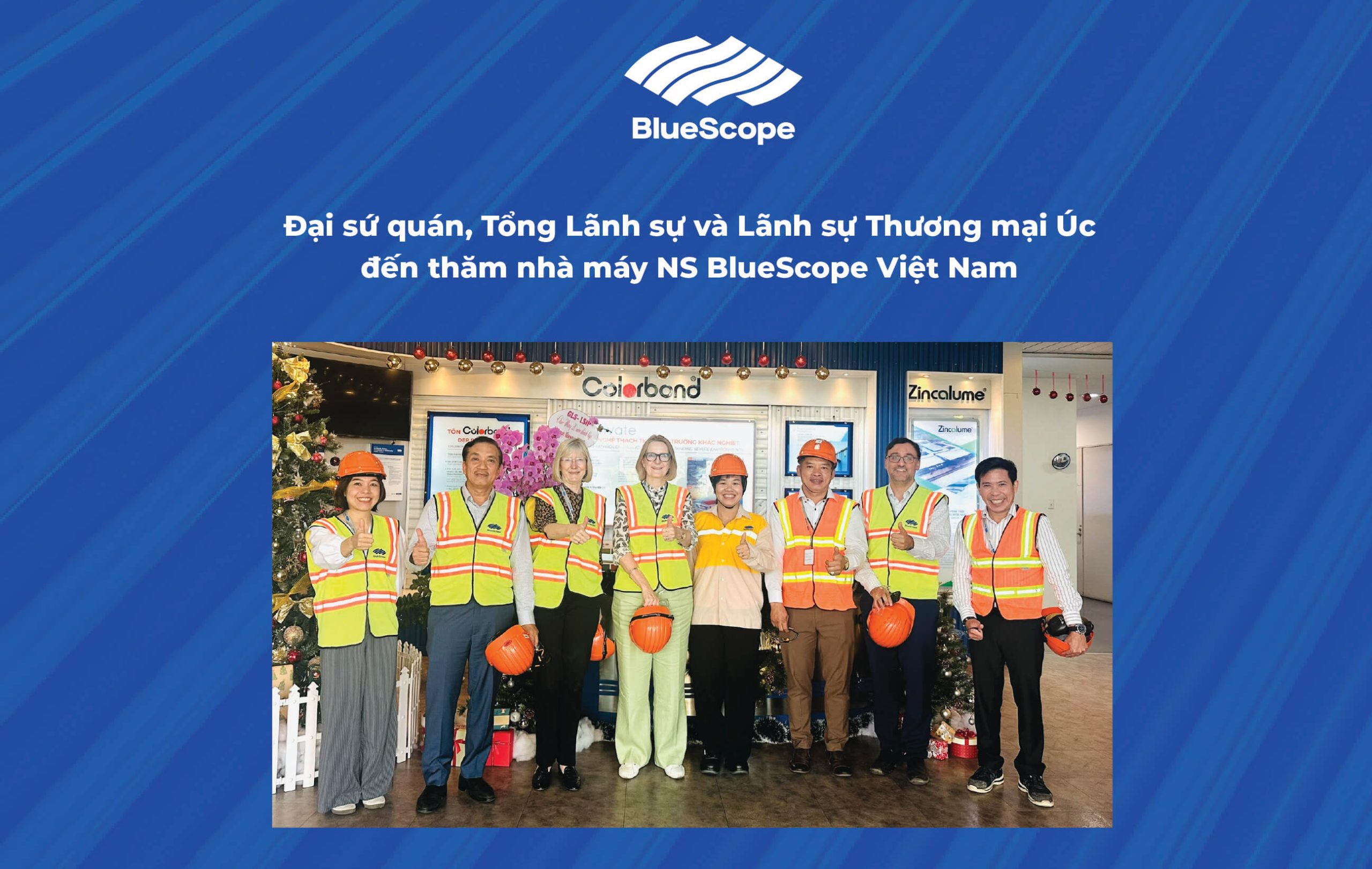 NS BlueScope Việt Nam vinh dự đón tiếp đoàn Đại sứ quán, Tổng Lãnh sự và Lãnh sự Thương mại Úc đến thăm nhà máy